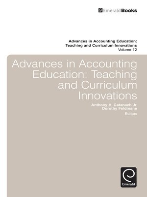 cover image of Advances in Accounting Education: Teaching and Curriculum Innovations, Volume 12
